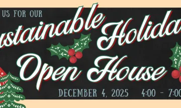 Sustainable Holidays Open House, Thursday December 4, 801 Garden St. SantaBarbaraCA.gov/SustainableHolidays. (805) 564 5631. 