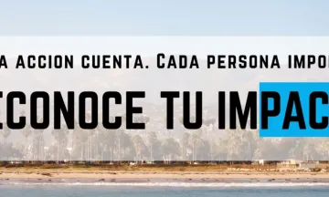 Image of Santa Barbara with bold black text that reads, “Reconoce tu Impacto” (Own Your Impact).