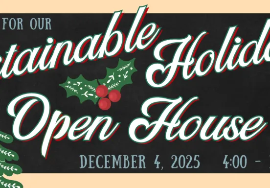 Sustainable Holidays Open House, Thursday December 4, 801 Garden St. SantaBarbaraCA.gov/SustainableHolidays. (805) 564 5631. 