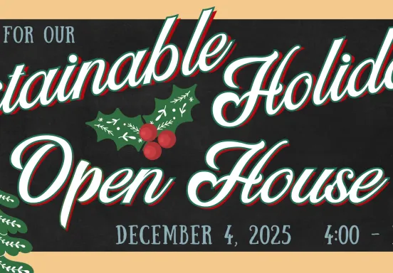 Sustainable Holidays Open House, Thursday December 4, 801 Garden St. SantaBarbaraCA.gov/SustainableHolidays. (805) 564 5631. 