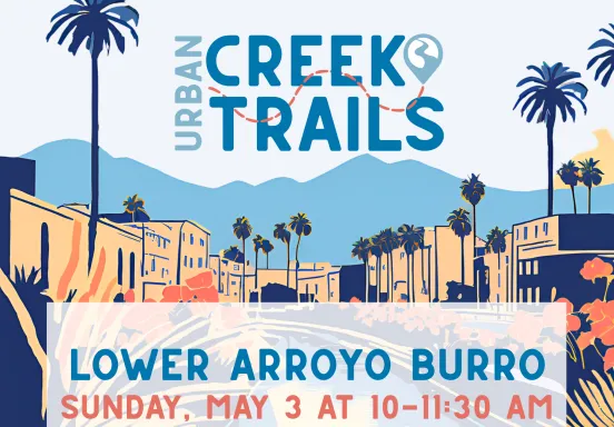 Urban Creek Trails Lower Arroyo Burro Sunday, May 3 at 10-11:30 am