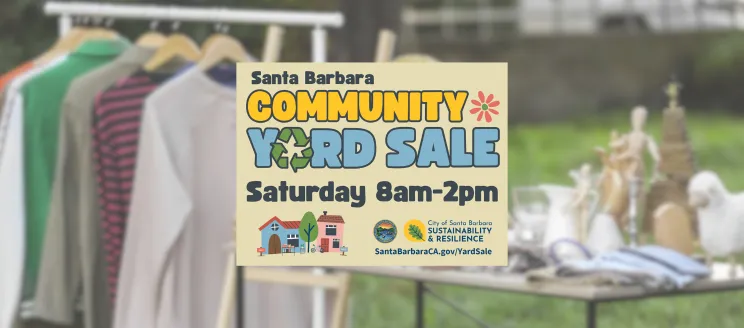 Flyer for the Santa Barbara Community Yard Sale, featuring bold yellow and blue text on a beige background. The event is scheduled for Saturday from 8 AM to 2 PM. Logos for the City of Santa Barbara Sustainability & Resilience program are included, along with a website link