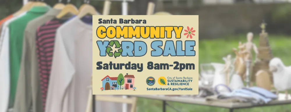 Flyer for the Santa Barbara Community Yard Sale, featuring bold yellow and blue text on a beige background. The event is scheduled for Saturday from 8 AM to 2 PM. Logos for the City of Santa Barbara Sustainability & Resilience program are included, along with a website link