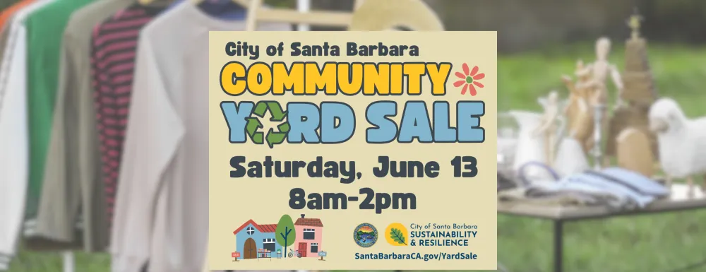Flyer for the Santa Barbara Community Yard Sale, featuring bold yellow and blue text on a beige background. The event is scheduled for Saturday from 8 AM to 2 PM. Logos for the City of Santa Barbara Sustainability & Resilience program are included, along with a website link