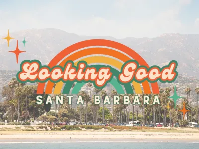 Illustrated of a rainbow with text "Looking Good Santa Barbara" overlaid on an image of Santa Barbara